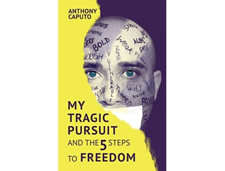 Livro My tragic pursuit And the 5 steps to freedom de Anthony Caputo (Inglês)