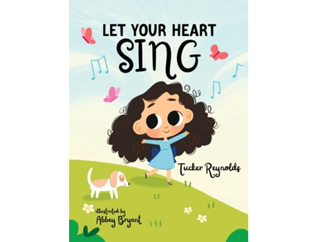 Livro Let Your Heart Sing de Tucker Reynolds (Inglês)