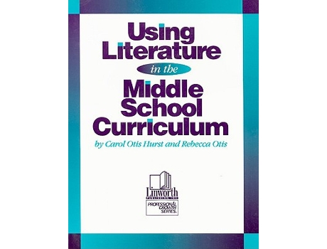 Livro Using Literature in the Middle School Curriculum de Carol Otis Hurst Rebecca Otis (Inglês)