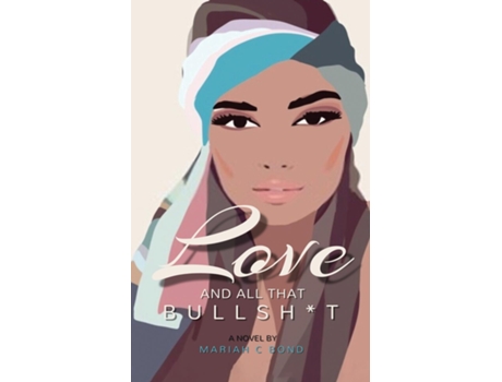 Livro Love And All That Bullsht de Mariah C Bond (Inglês)