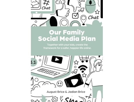 Livro Our Family Social Media Plan Together with your kids, create the framework for a safer, happier life online. de August Brice (Inglês)