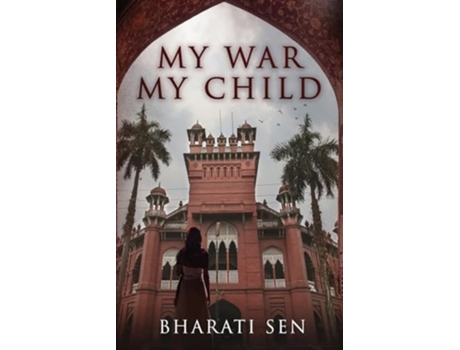 Livro My War, My Child de Bharati Sen (Inglês)