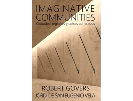 Livro Imaginative Communities Ciudades, Regiones Y Países Admirados De Robert Govers E Jordi De San Eugenio Vela (espanhol - Capa Dura)