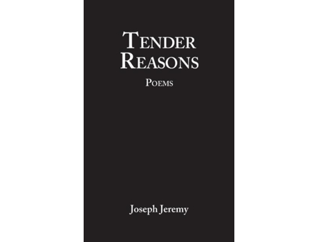 Livro Tender Reasons Poems De Joseph Jeremy (inglês)