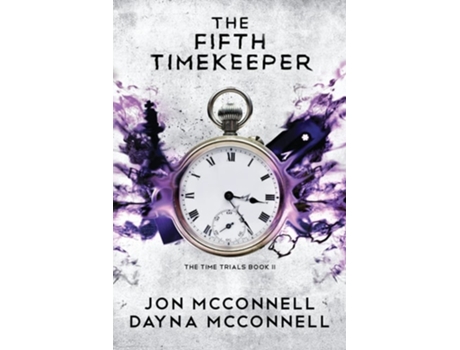 Livro The Fifth Timekeeper De Jon Mcconnell E Dayna Mcconnell (inglês)
