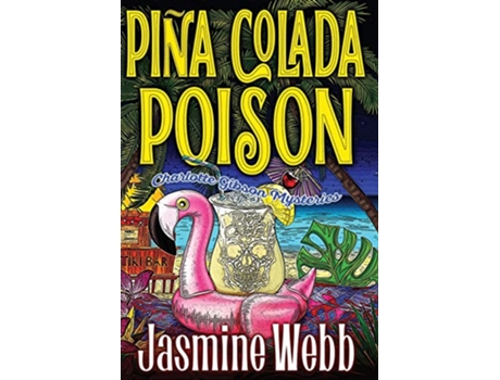 Livro Pina Colada Poison Charlotte Gibson Mysteries de Jasmine Webb (Inglês)