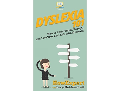 Livro Dyslexia 101 How to Understand Accept and Live Your Best Life with Dyslexia de Howexpert Lucy Heiderscheit (Inglês - Capa Dura)