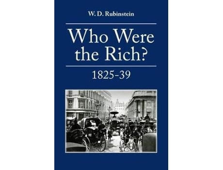 Livro who were the rich? : british wealth holders de w. d. rubinstein (inglês)