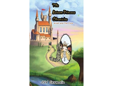 Livro The Esteem Princess Chronicles Ariah and the Cure de Jsv Germain (Inglês)