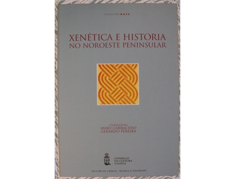 Livro Xenética E Historia No Noroeste Peninsular, Unha Perspectiva Interdisciplinar de Xenética E Historia No Noroeste Peninsular (Galego)