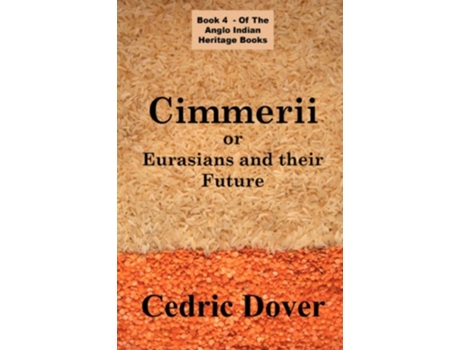 Livro Cimmerii or Eurasians and Their Future an Anglo Indian Heritage Book de Cedric Dover (Inglês)