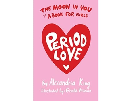 Livro The Moon In You A Period Love Book For Girls de Alexandria King (Inglês)