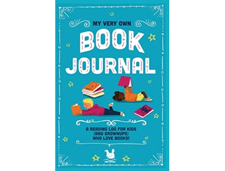 Livro My Very Own Book Journal A reading log for kids and grownups who love books My Very Own Journals de ooh lovely (Inglês)