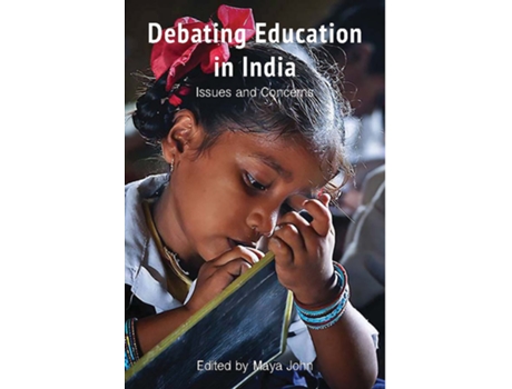 Livro Debating Education in India – Issues and Concerns de Maya John (Inglês - Capa Dura)