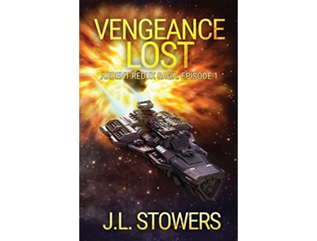 Livro Vengeance Lost Ardent Redux Saga Episode 1 de J L Stowers (Inglês)