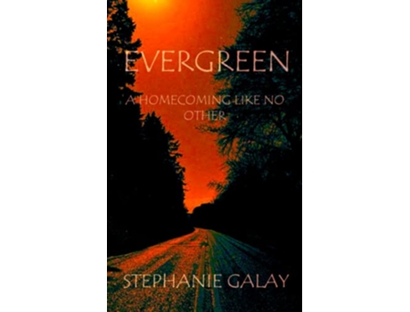 Livro Evergreen A Homecoming Like No Other de Stephanie Galay (Inglês)