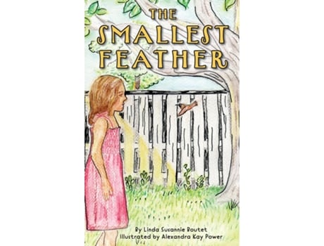 Livro The Smallest Feather de Linda Susannie Boutet (Inglês)