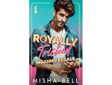 Livro Royally Tricked - Inganno regale de Misha Bell (Italiano)