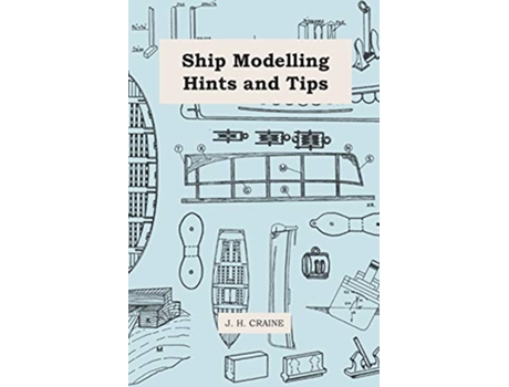Livro Ship Modelling Hints and Tips de J H Craine (Inglês)