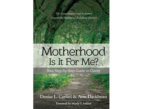 Livro Motherhood Is It For Me Your StepbyStep Guide to Clarity de Denise L Carlini Ann Davidman (Inglês)