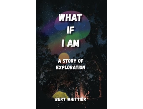 Livro What If I Am A Story of Exploration de Bert Whittier (Inglês)