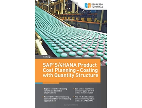 Livro SAP S4HANA Product Cost Planning – Costing with Quantity Structure de Tom King (Inglês)