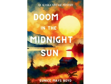 Livro Doom in the Midnight Sun An Alaska Vintage Mystery de Eunice Mays Boyd (Inglês)