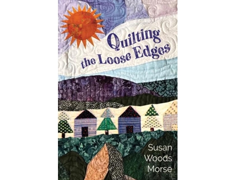 Livro Quilting the Loose Edges de Morse, Susan et al. (Inglês)