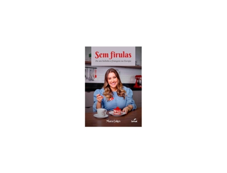 Livro Sem Firulas de Um Bolinho À Franquia na Europa de Mara Cakes (Português do Brasil)