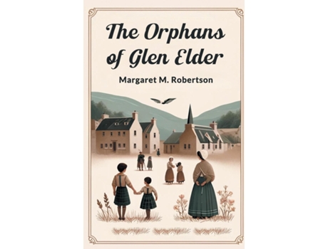 Livro The Orphans Of Glen Elder de Margaret M Robertson (Inglês)
