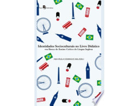 Livro IDENTIDADES SOCIOCULTURAIS NO LIVRO DIDÁTICO de BALADELI, ANA PAULA DOMINGOS (Português do Brasil)