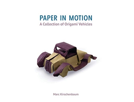 Livro Paper in Motion A Collection of Origami Vehicles de Marc Kirschenbaum (Inglês - Capa Dura)