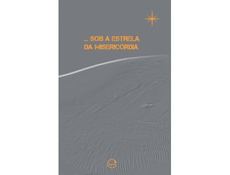 Livro Um Deserto Sem Lugar Sob A Estrela Da Misericórdia De Fernando Naporano (português Do Brasil)