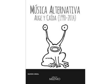 Livro Música Alternativa Auge Y Caida 1990-2014 de Ramon Oriol