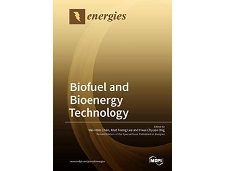 Livro Biofuel And Bioenergy Technology De Wei-hsin Chen, Keat Teong Lee Et Al. (inglês)