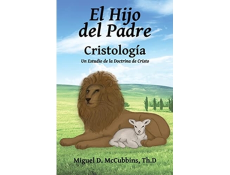 Livro El Hijo Del Padre Cristología De Miguel D Mccubbins (espanhol)
