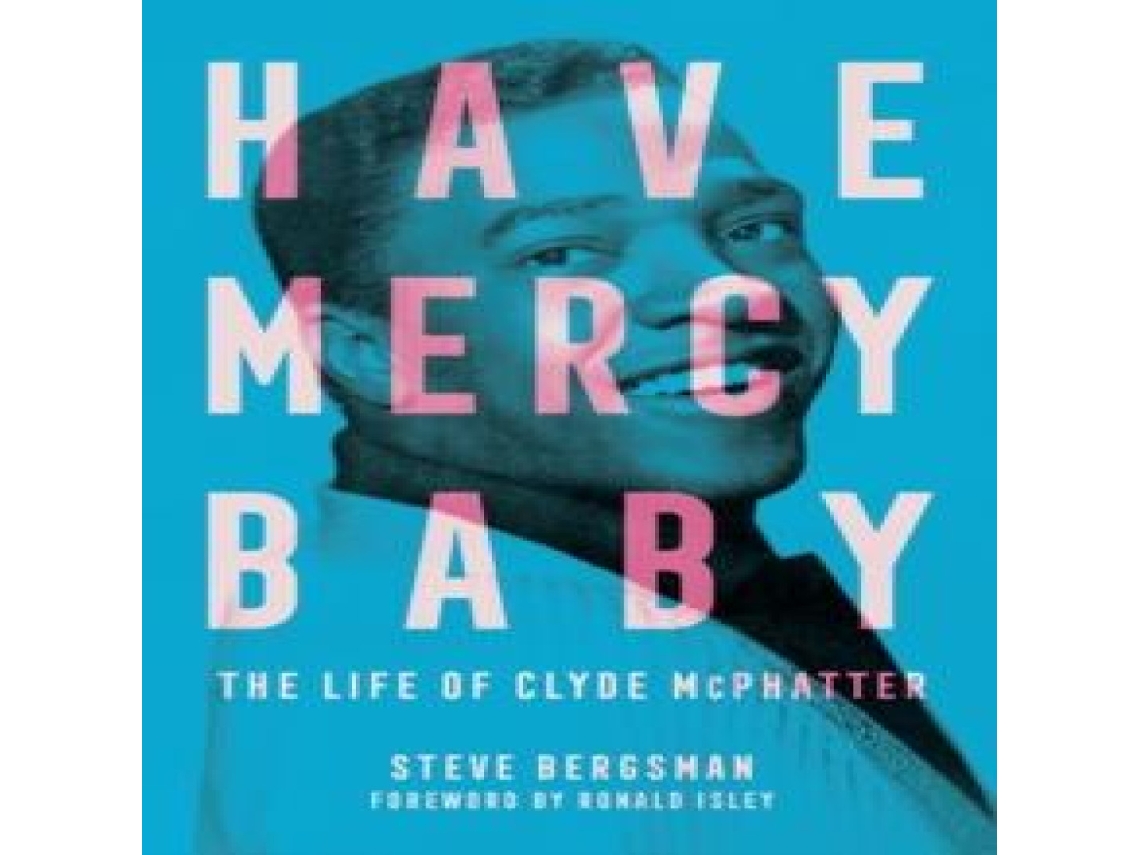Livro Have Mercy Baby The Life of Clyde McPhatter de Steve Bergsman (Inglês)