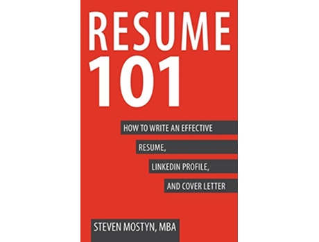 Livro Resume 101 How to Write an Effective Resume LinkedIn Profile and Cover Letter de Steven Mostyn (Inglês)
