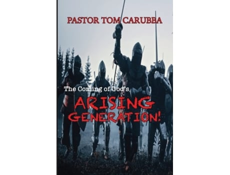 Livro The Coming of Gods Arising Generation! de Pastor Tom Carubba (Inglês)