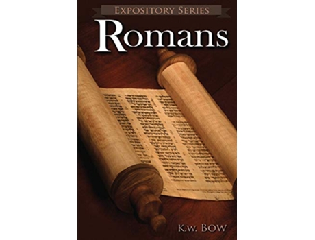 Livro Romans A Literary Commentary On the Book of Romans Expository de Kenneth W Bow (Inglês)