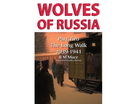 Livro Wolves of Russia Part Two The Long Walk Dyslexia-friendly edition de R M Mace (Inglês)