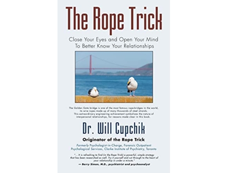 Livro THE ROPE TRICK Close Your Eyes and Open Your Mind To Better Know Your Relationships de Will Cupchik PhD (Inglês)