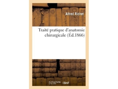 Livro Traité pratique danatomie chirurgicale de RICHET-A (Francês)