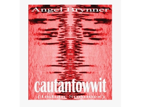 Livro Cautantowwit Indian Summer De Angel Brynner (inglês)