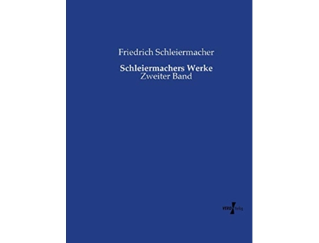 Livro Schleiermachers Werke Zweiter Band German Edition de Friedrich Schleiermacher (Alemão)