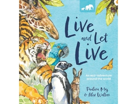 Livro Live and Let Live An Eco-Adventure Around the World de Paulina Maj (Inglês)