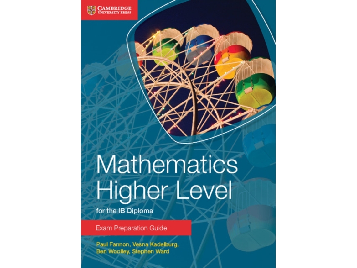 Livro Mathematics Higher Level for the IB Diploma Exam Preparation Guide de Paul Fannon, Vesna Kadelburg et al. (Inglês)