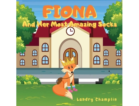 Livro Fiona And Her Most Amazing Socks De Landry Champlin (inglês)