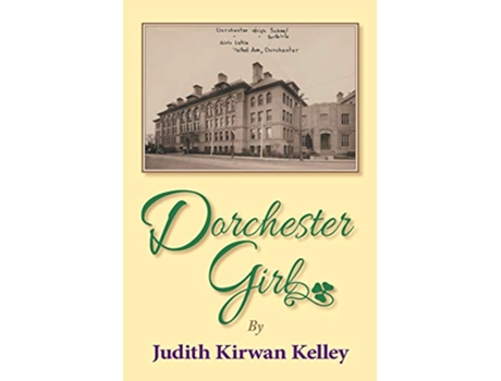 Livro Dorchester Girl de Judith Kirwan Kelley (Inglês)