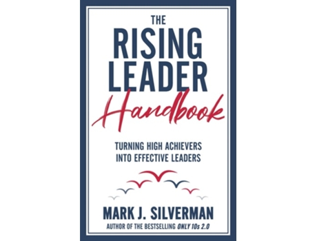 Livro The Rising Leader Handbook Turning High Achievers Into Effective Leaders de Mark J Silverman (Inglês)